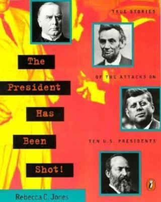 The President Has Been Shot!; Puffin Nonfiction- paperback, Jones, 9780140385052