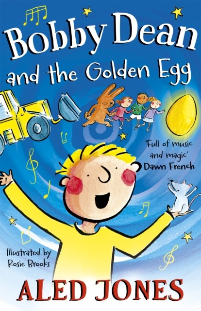 Bobby Dean and the Golden Egg by Aled Jones (Hardback Book)