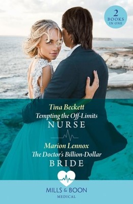 Tempted By The Off-Limits Surgeon / The Doctor's Billion-Dollar Bride by Beck...