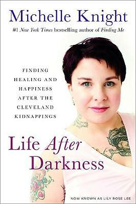 Life After Darkness: Finding Healing and Happiness After the Cleveland...