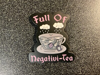 Motorcycle Sticker for Helmets or toolbox #3,310 Full of negativity-tea