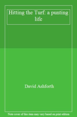 David Ashforth HITTING THE TURF: MEMOIRS OF A BETTING LIFE By DAVID ASHFORTH | eBay