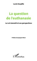 La Question De L'euthanasie La Loi LéOnetti Et Ses Perspectives Lucie Hacpille