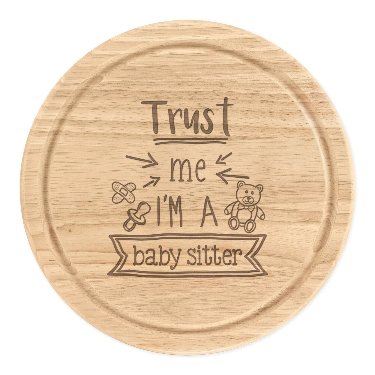 Trust Me I'm A Baby Sitter Round Chopping Cheese Board Favourite Best Funny