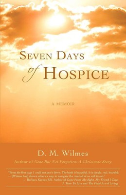 Seven Days of Hospice | A Memoir | D. M. Wilmes | Taschenbuch | Englisch | 2007