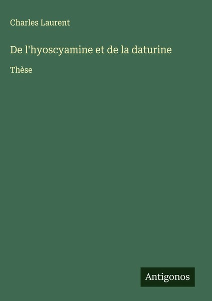 Charles Laurent | De L'hyoscyamine Et De La Daturine | Buch | FranzöSisch (2025)-image