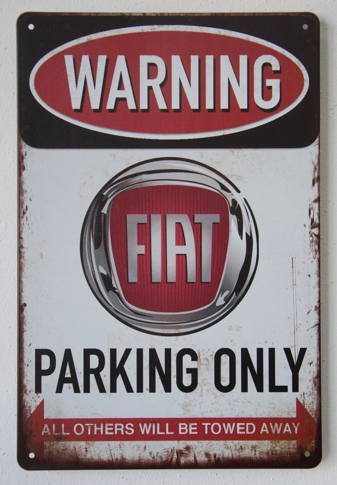 MARKENLOS FIAT PARKING ONLY Vintage Retro Blechschild 20x30cm Nostalgie Geschenk Wohnmobil