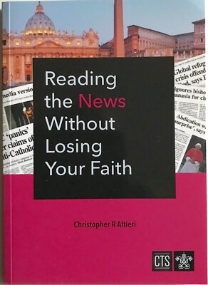 READING THE NEWS WITHOUT LOSING FAITH C Altieri Catholic Truth Society paperback