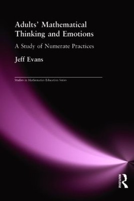 Adults' Mathematical Thinking and Emotions by Jeff Evans - 9780750709125