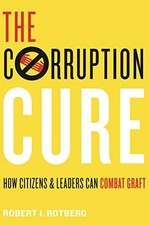 The Corruption Cure: How Citizens and Leaders Can Combat Graft by
