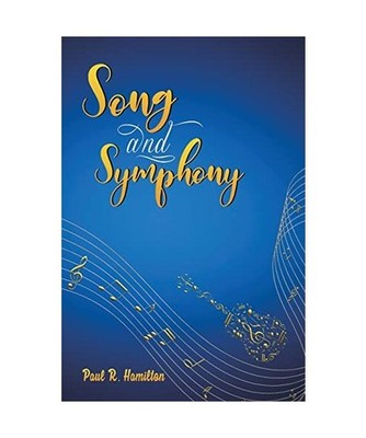 Song and Symphony, Paul R. Hamilton