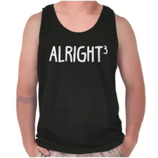 Funny Sarcastic Joke Alright Cubed Humor Tank Top T Shirts Tees Men Women