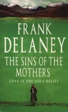 The Sins of the Mothers - Paperback By Delaney, Frank - GOOD