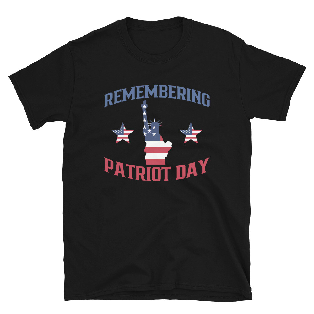 Patriots Day Remembering Patriot Day Unisex T-Shirt