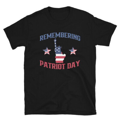 Patriots Day Remembering Patriot Day Unisex T-Shirt