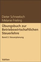 ÜBungsbuch Zur Betriebswirtschaftlichen Steuerlehre Band 2: Steuerplanung Dieter