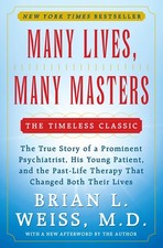 Many Lives, Many Masters: The True Story of a Prominent Psychiatrist, His Yo...