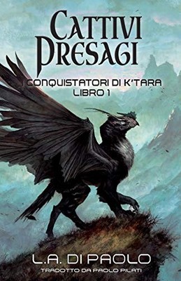 Cattivi Presagi: I Conquistatori di K'... by Di Paolo, L.A. Paperback / softback