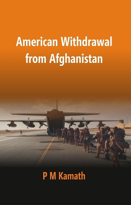 American Withdrawal From Afghanistan [Hardcover] By P.M. Kamath