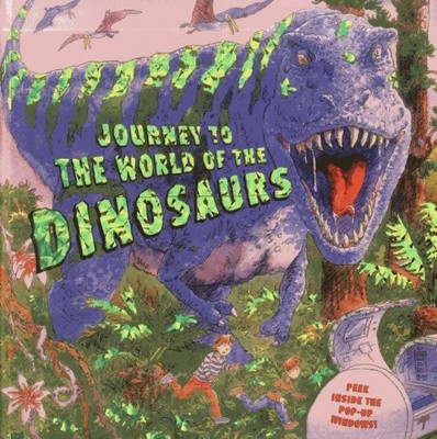 Journey to the World of the Dinosaurs: Peek Inside the Pop-up Wi