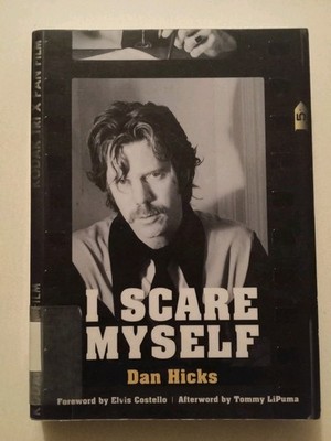 Dan Hicks - I Scare Myself - autobiography Book, Used.