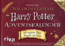 Der inoffizielle Harry Potter Adventskalender: 24 zauberhafte Tipps, Rezepte und