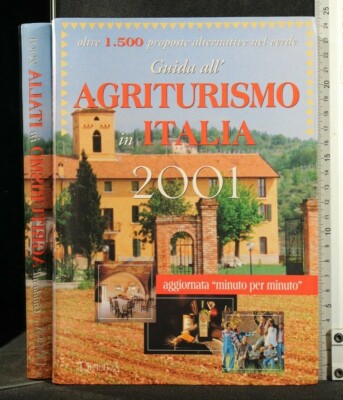 GUIDA ALL'AGRITURISMO IN ITALIA 2001. AA.VV. Demetra.