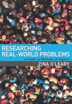 Researching Real-World Problems: A Guide to Methods of Inquiry by Zina O?Leary (