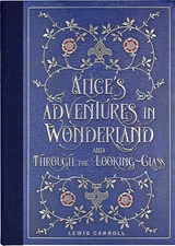 Alice'S Adventures in Wonderland and through the Looking Glass (Masterpiece Libr