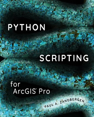 Python Scripting for ArcGIS Pro | Paul A Zandbergen | Taschenbuch | Englisch