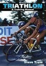 Triathlon a Training Manual by Trew, Steve Paperback / softback Book The Fast