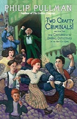 Two Crafty Criminals! : And How They Were Captured by the Daring