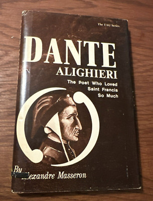 Masseron, Alexandre: Dante Alighieri The Poet Who Loved St Francis So Much HCDJ