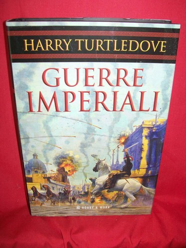 HARRY TURTLEDOVE Guerre imperiali 2006 Prima Edizione