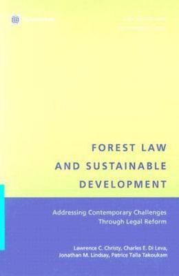 Forest Law and Sustainable Development : Addressing Contemporary Challenges T...