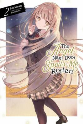 The Angel Next Door Spoils Me Rotten, Vol. 2 (lig Format: Paperback