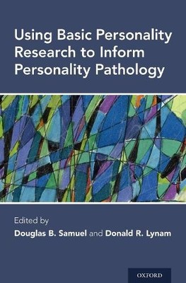 Using Basic Personality Research to Inform Personality Pathology - 9780190227074