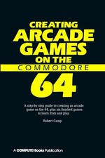 Creating Arcade Games on the Commodore 64