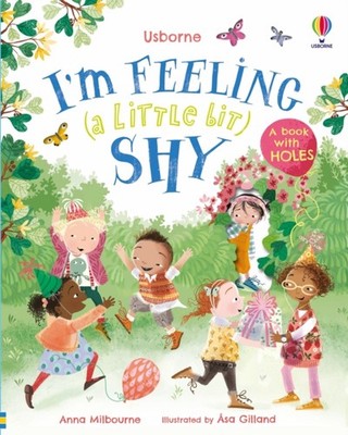 I'm Feeling (a Little Bit) Shy by Anna Milbourne HARDBACK 9781805312031