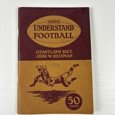 Understand Football By Grant land Rice And John W. Heisman 1932.       *READ*