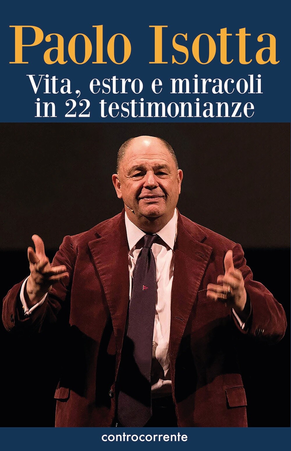 Paolo Isotta. Vita, estro e miracoli in 22 testimonianze - [Controcorrente]