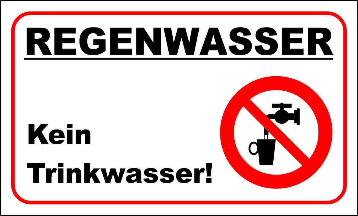 Regenwasser Kein Trinkwasser - PVC Alu oder Klebeschild, Camping, Kleingarten