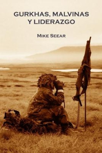 Gurkhas, Malvinas y Liderazgo [Spanish] by Mike Seear [Paperback]