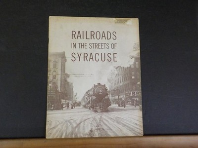 Railroads in the Streets of Syracuse Softcover SECOND Edition 1979 Central Neu