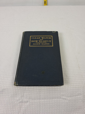 Clean Water and How to Get It - Allen Hazen Wiley & Sons Hardcover Book 2nd Ed