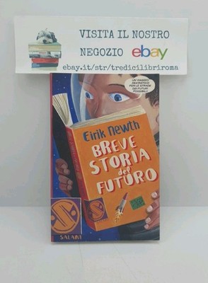 BREVE STORIA DEL FUTURO - EIRIK NEWTH - SALANI - 2009
