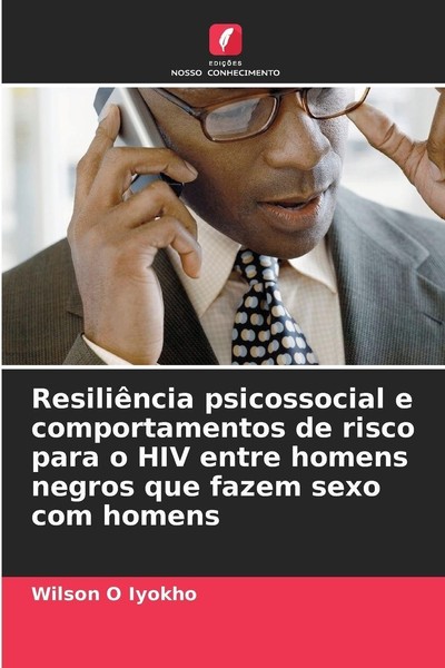 ResiliêNcia Psicossocial E Comportamentos De Risco Para O Hiv Entre Homens Negro-image