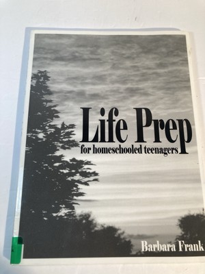 Life Prep for Homeschooled Teenagers by Barbara Frank
