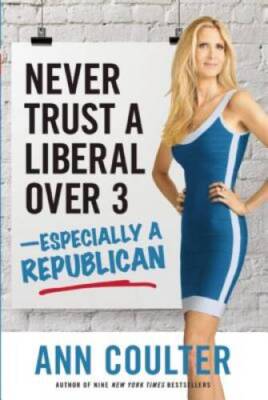 Never Trust a Liberal Over 3-Especially a Republican (NONE) - VERY GOOD