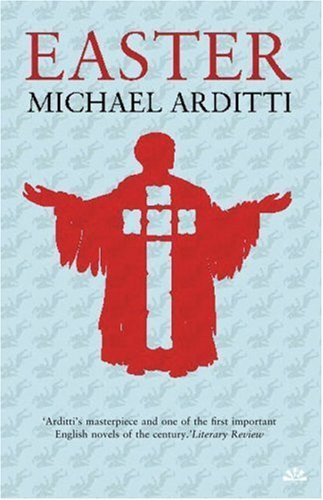 Easter By Michael Arditti. 9781905147939